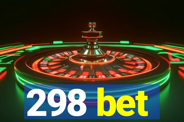 298 bet